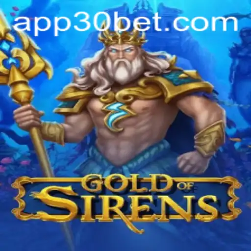 Unleashing the Mystical World of GoldofSirens: Dive into Adventure with 30bet