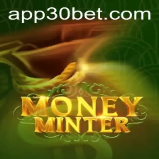 Exploring the Fascinating World of MoneyMinter: A Guide to 30bet Strategies